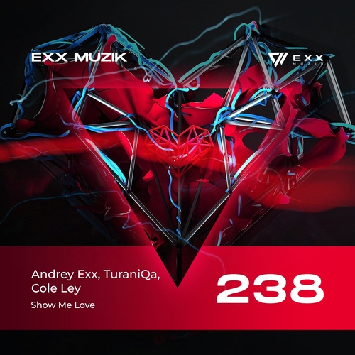 Andrey Exx, TuraniQa, Cole Ley - Show Me Love [EXX238]